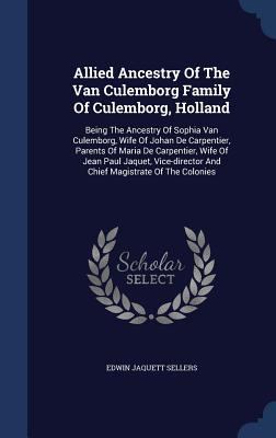 Allied Ancestry Of The Van Culemborg Family Of ... 1340128527 Book Cover