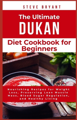 The Ultimate Dukan Diet Cookbook for Beginners:... Book Cover
