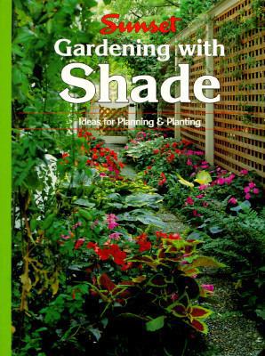 Gardening with Shade: Ideas for Planning and Pl... 0376038462 Book Cover