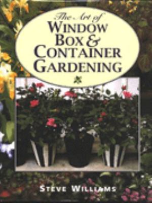 Art of Window Box and Container Gardening 1855018012 Book Cover