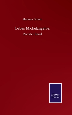 Leben Michelangelo's: Zweiter Band [German] 3752517093 Book Cover