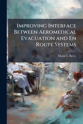 Improving Interface Between Aeromedical Evacuat... 1288416350 Book Cover