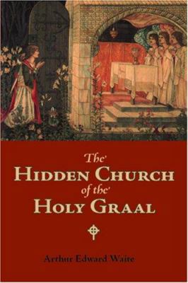 The Hidden Church of the Holy Graal 1600963382 Book Cover