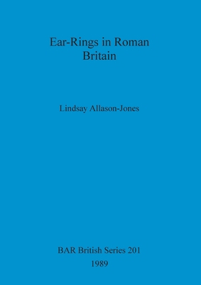 Ear-Rings in Roman Britain 0860546055 Book Cover