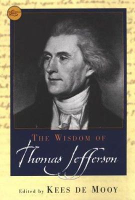 The Wisdom Of Thomas Jefferson 0806524219 Book Cover