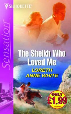 The Sheikh Who Loved Me (Silhouette Sensation) 0373604742 Book Cover
