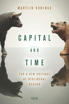 Capital and Time: For a New Critique of Neolibe... 1503604438 Book Cover