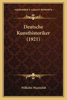 Deutsche Kunsthistoriker (1921) [German] 1168446422 Book Cover