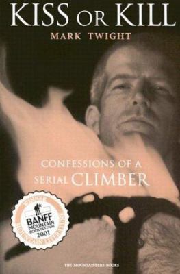 Kiss or Kill: Confessions of a Serial Climber B09L76PZWZ Book Cover