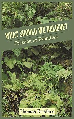 What Should We Believe? 1440142378 Book Cover