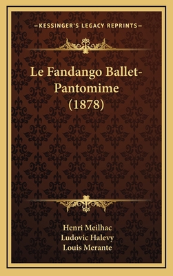 Le Fandango Ballet-Pantomime (1878) [French] 1168797128 Book Cover