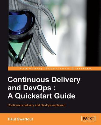 Continuous Delivery and DevOps: A QuickStart Guide 1849693684 Book Cover