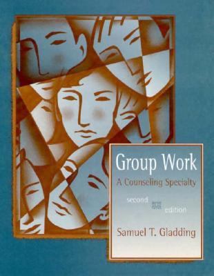 Group Work: A Counseling Specialty 0023441232 Book Cover