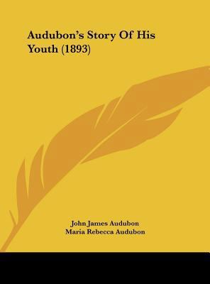 Audubon's Story Of His Youth (1893) 1161976264 Book Cover