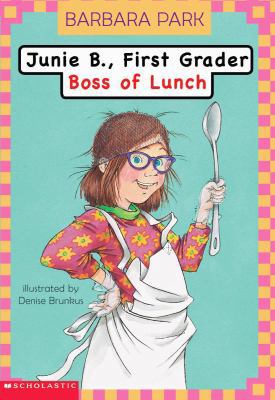 Junie B. First Grader: Boss of Lunch (Junie B.,... 0439498643 Book Cover