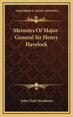Memoirs of Major-General Sir Henry Havelock 1163533424 Book Cover