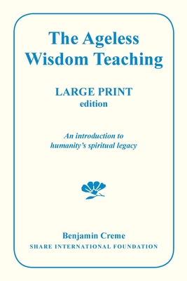 The Ageless Wisdom Teaching - Large Print Editi... [Large Print] 9491732358 Book Cover