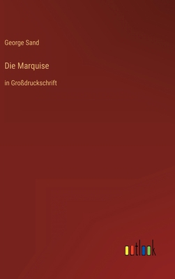 Die Marquise: in Großdruckschrift [German] 3368292951 Book Cover