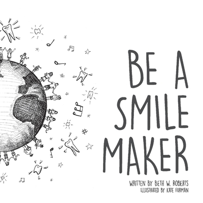 Be a Smile Maker 1098350103 Book Cover