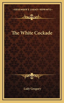 The White Cockade 116880373X Book Cover