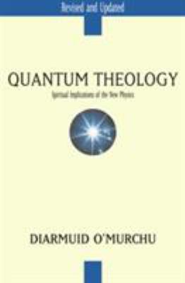 Quantum Theology: Spiritual Implications of the... 082452263X Book Cover