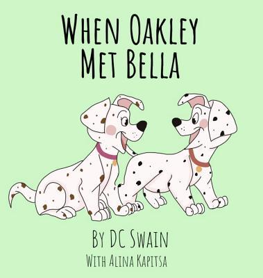 When Oakley Met Bella 0473476398 Book Cover
