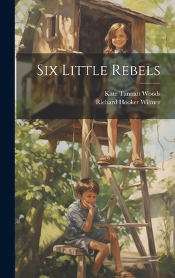 Six Little Rebels 102116044X Book Cover