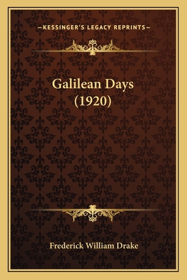 Galilean Days (1920) 1166588637 Book Cover