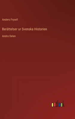 Berättelser ur Svenska Historien: Andra Delen [Swedish] 336821635X Book Cover