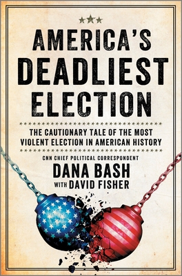 America's Deadliest Election: The Cautionary Ta... 1335081070 Book Cover