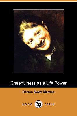 Cheerfulness as a Life Power (Dodo Press) 1409980413 Book Cover