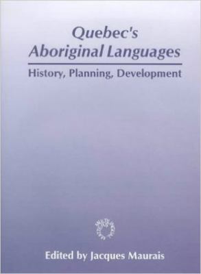 Quebec's Aboriginal Languages: History, Plannin... 1853593613 Book Cover