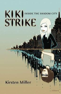 Kiki Strike: Inside the Shadow City: Inside the... 1582349606 Book Cover