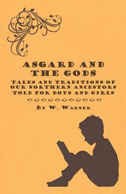 Asgard and the Gods - Tales and Traditions of O... 1446020614 Book Cover