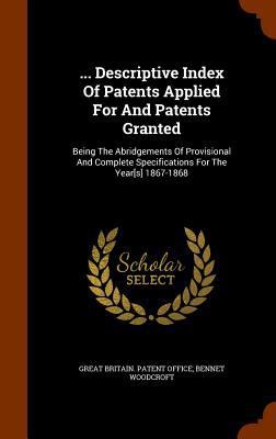 ... Descriptive Index Of Patents Applied For An... 1343732522 Book Cover