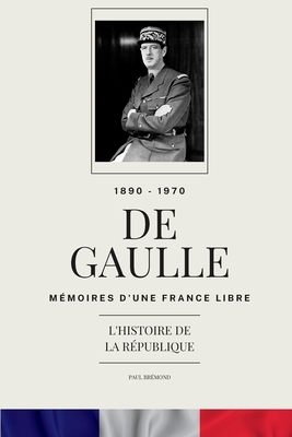 de Gaulle: Memoires d'Une France Libre [French] B0CC4H7HVC Book Cover