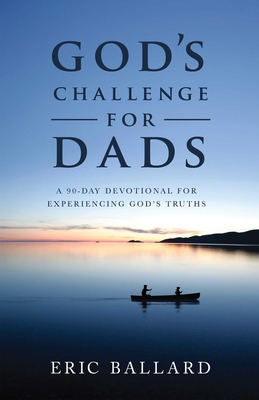 God's Challenge for Dads: A 90-Day Devotional E... 1680993607 Book Cover