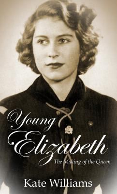 Young Elizabeth: The Making of the Queen [Large Print] 1410484742 Book Cover