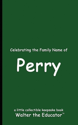 Celebrating the Family Name of Perry B0DGK8J6SZ Book Cover