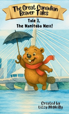 Tale 7. The Manitoba Mess! 1997917122 Book Cover