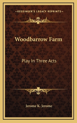 Woodbarrow Farm: Play In Three Acts 116884228X Book Cover