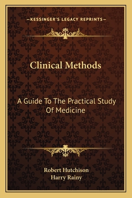 Clinical Methods: A Guide To The Practical Stud... 1163130176 Book Cover