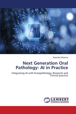 Next Generation Oral Pathology: AI in Practice 6209954014 Book Cover