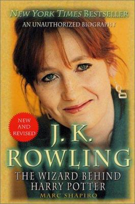 J. K. Rowling: New and Revised: The Wizard Behi... 0312286627 Book Cover