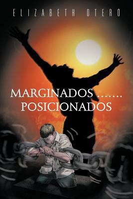 Marginados...Posicionados [Spanish] 1463342454 Book Cover