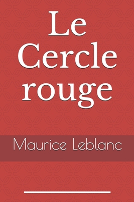 Le Cercle rouge: de Maurice Leblanc [French] B088BGLFQ3 Book Cover