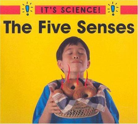 The Five Senses (It's Science) 0516264478 Book Cover