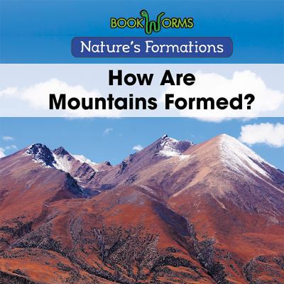 How Are Mountains Formed? 1502625474 Book Cover