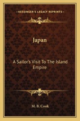 Japan: A Sailor's Visit To The Island Empire 1163083011 Book Cover