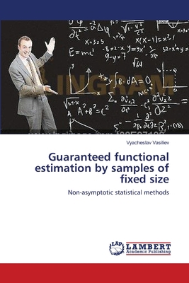 Guaranteed functional estimation by samples of ... 3659561495 Book Cover
